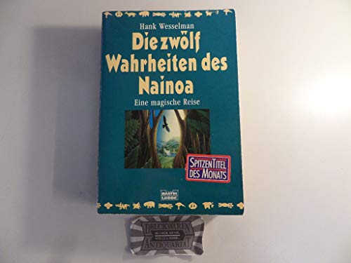 Stock image for Die zwlf Wahrheiten des Nainoa. Eine magische Reise for sale by Versandantiquariat Felix Mcke