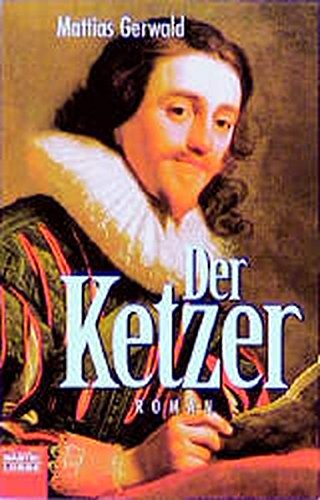 Der Ketzer : [Roman]. Nr.12802 - Schulz, Berndt