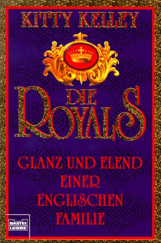 9783404128716: Die Royals : Glanz und Elend einer englischen Familie