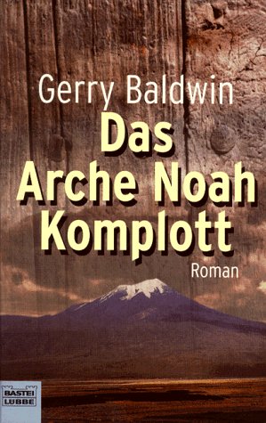 Das Arche Noah Komplott. Roman. TB - Gerry Baldwin