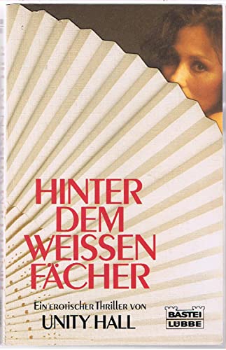 Stock image for Hinter dem weissen Fcher. Ein erotischer Thriller. for sale by Worpsweder Antiquariat