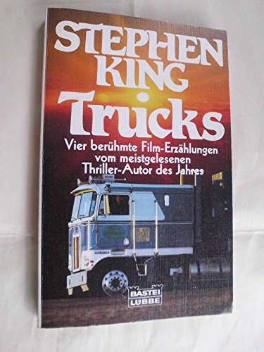 Imagen de archivo de Trucks: Vier berühmte Film-Erzählungen vom meistgelesenen: Erzählungen vom "Meister des Horrors" a la venta por medimops