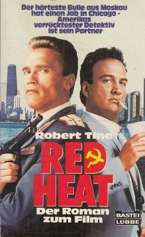 Red heat : d. Roman zum Film. [Ins Dt. übertr. von Kalla Wefel], Bastei Lübbe