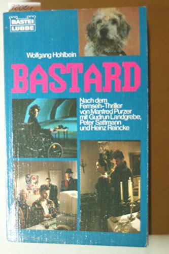 Imagen de archivo de Bastard : Nach dem Fernseh-Thriller von Manfred Purzer a la venta por Harry Righton