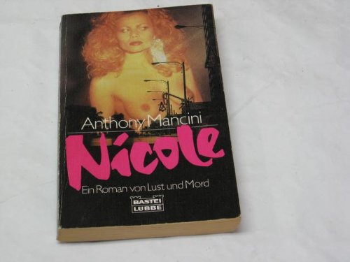 Nicole - Ein Roman von Lust und Mord; Aus dem Amerikanischen von Inge Holm - 1. Auflage 1990
