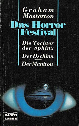 Stock image for Das Horror Festival. Die Tochter der Sphinx - Der Dschinn - Der Manitou. for sale by medimops