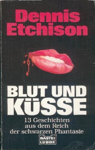 Beispielbild fr Blut und Ksse - 13 Geschichten aus dem Reich der schwarzen Phantasie zum Verkauf von medimops