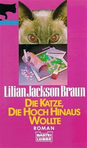 Die Katze, die hoch hinaus wollte. Roman. (9783404134809) by Braun, Lilian Jackson