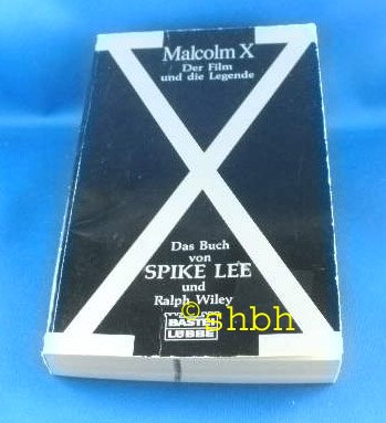 Malcolm X : der Film und die Legende. Bd. 13489 : Allgemeine Reihe - Lee, Spike und Ralph Wiley