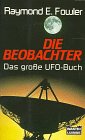 Stock image for Die Beobachter. Das groe UFO- Buch. for sale by medimops