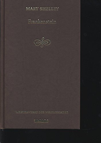 Frankenstein oder Der moderne Prometheus - Wollstonecraft Shelley, Mary und Mary Wollstonecraft Shelley