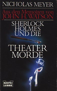 Sherlock Holmes und die Theatermorde. Aus den Memoiren von John H. Watson. - Meyer, Nicholas