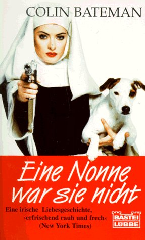 9783404137909: Eine Nonne war sie nicht