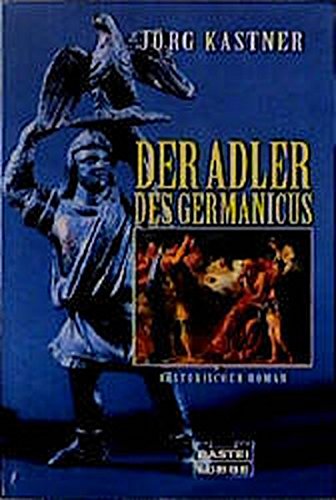 Stock image for Der Adler Des Germanicus. Historischer Roman for sale by David's Books