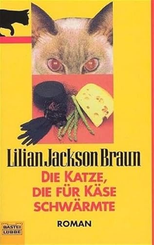 Die Katze, die fÃ¼r KÃ¤se schwÃ¤rmte. (9783404138494) by Braun, Lilian Jackson