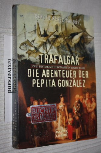 Imagen de archivo de Trafalgar - Die Abenteuer der Pepita Gonzalez. 2 historische Romane in einem Band a la venta por medimops