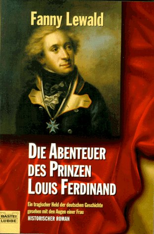 Stock image for Die Abenteuer des Prinzen Louis Ferdinand : ein Zeitbild (s4t) for sale by Versandantiquariat Behnke