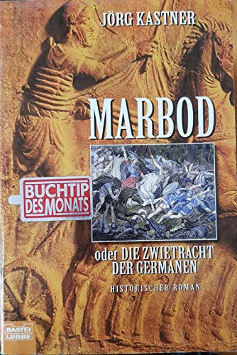 Marbod oder die Zwietracht der Germanen : historischer Roman. (Nr.13922) - Kastner, Jörg