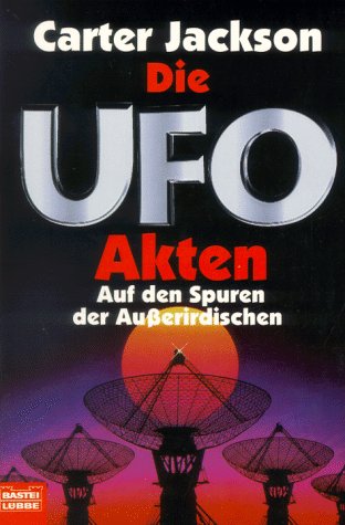 Die UFO Akten - Auf den Spuren der Außerirdischen - Jackson, Carter