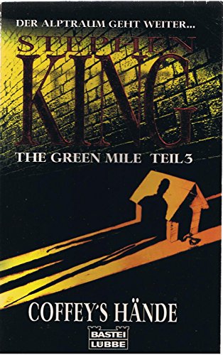 Stock image for King, Stephen: The green mile; Teil: Teil 3., Coffey's Hnde. Bastei-Lbbe-Taschenbuch ; Bd. 13952 : Allgemeine Reihe for sale by Versandantiquariat Schfer