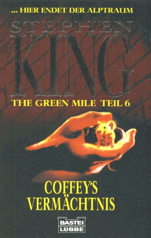 Stock image for The Green Mile, Teil 6: Coffey's Vermchtnis for sale by GF Books, Inc.