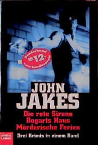 9783404141517: Die rote Sirene /Bogarts Haus /Mrderische Ferien (Allgemeine Reihe. Bastei Lbbe Taschenbcher) - Jakes, John