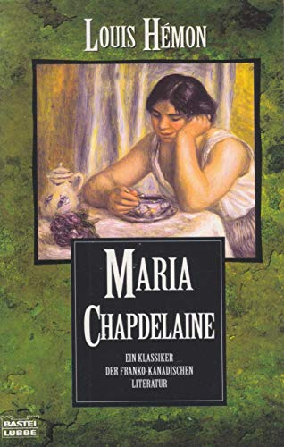 Beispielbild fr Maria Chapdelaine. Ein Klassiker der franko-kanadischen Literatur. zum Verkauf von medimops