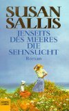 Jenseits des Meeres die Sehnsucht. (9783404142347) by Sallis, Susan