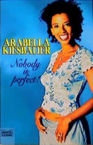 9783404142460: Arabella Kiesbauer - Nobody is perfect (Sachbuch. Bastei Lbbe Taschenbcher) - Kiesbauer, Arabella