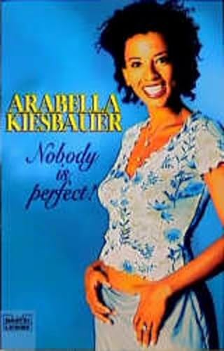 9783404142460: Arabella Kiesbauer - Nobody is perfect (Sachbuch. Bastei Lbbe Taschenbcher) - Kiesbauer, Arabella