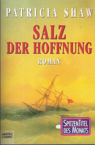 Salz der Hoffnung: Ein großer Abenteuerroman über eine stürmische Liebesgeschichte zur Zeit der N...