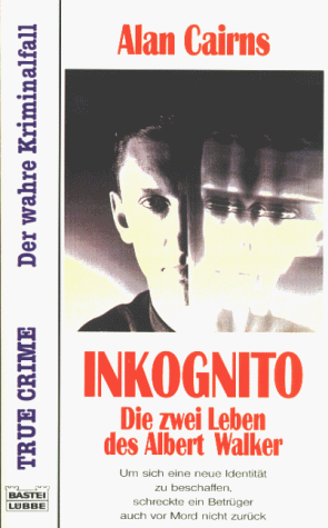Stock image for Inkognito - Die zwei Leben des Albert Walker True Crime for sale by Der Bcher-Br