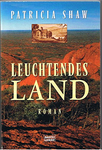 Leuchtendes Land. (9783404143498) by Shaw, Patricia; Goga-Klinkenberg, Susanne