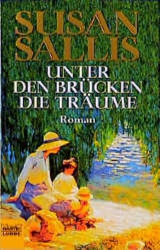 Unter den BrÃ¼cken die TrÃ¤ume. (9783404143665) by Sallis, Susan