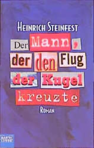 Stock image for Der Mann, der den Flug der Kugel kreuzte. Roman for sale by medimops