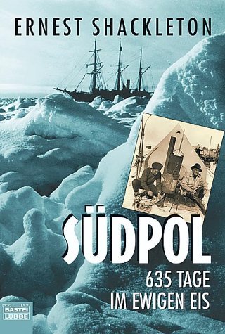 SÃ¼dpol - 635 Tage im Ewigen Eis. (9783404145096) by Shackleton, Ernest