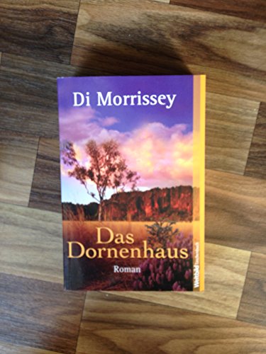Das Dornenhaus. Australien-Saga. TB - Di Morrissey