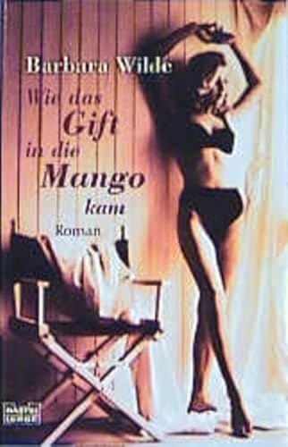 Wie das Gift in die Mango kam. (9783404146345) by Wilde, Barbara