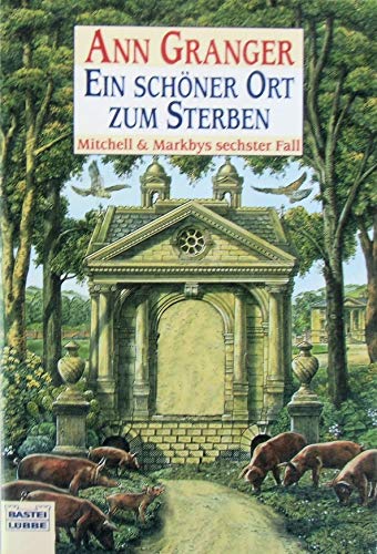 Ein schÃ¶ner Ort zum Sterben. Mitchell und Markbys sechster Fall. (9783404146963) by Granger, Ann