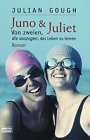 Stock image for Juno & Juliet - Von zweien, die auszogen, das Leben zu lernen Roman for sale by Der Bcher-Br