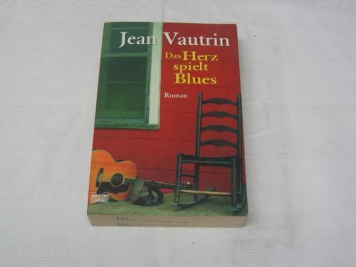 Das Herz spielt Blues. (9783404147380) by Vautrin, Jean