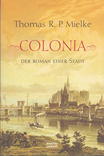 9783404148554: Colonia. Der Roman einer Stadt.