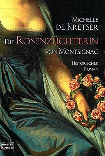 9783404149025: Die Rosenzchterin von Montsignac.