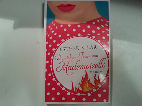 Beispielbild fr Die sieben Feuer von Mademoiselle. zum Verkauf von medimops