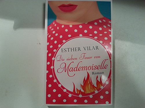 Imagen de archivo de Die sieben Feuer von Mademoiselle. a la venta por medimops