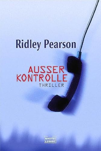 Ausser Kontrolle : [Thriller]. Bd. 15046 : Allgemeine Reihe - Pearson, Ridley