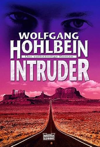 Intruder : Roman. Wolfgang Hohlbein / Bastei-Lübbe-Taschenbuch ; Bd. 15074 : Allgemeine Reihe - Hohlbein, Wolfgang (Verfasser)