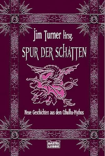 Spur der Schatten: neue Geschichten aus dem Cthulhu-Mythos - Turner, Jim