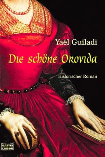 Die schöne Orovida. historischer Roman.