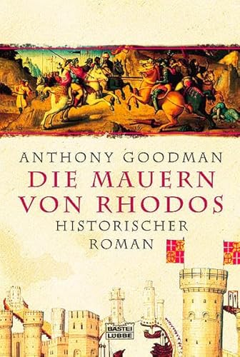 Die Mauern von Rhodos. - Goodman, Anthony, Schmidt, Peter A.